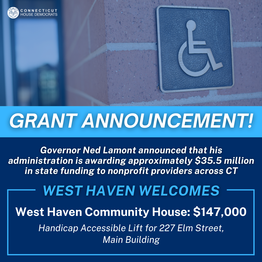 Grant funding is coming to West Haven Community House. 