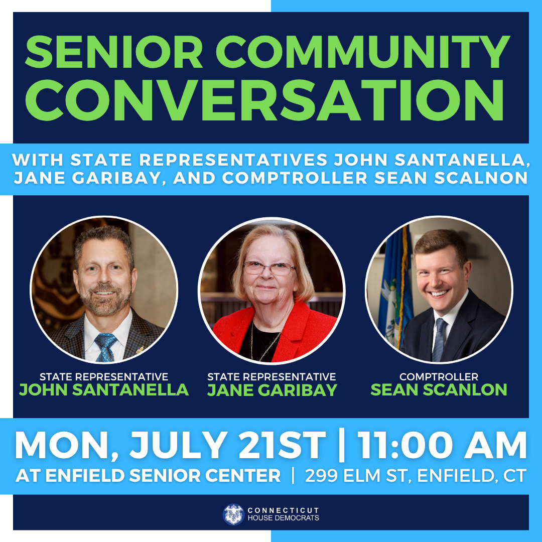 Join Reps. Santanella & Garibay, along with Comptroller Sean Scanlon, at the Enfield Senior Center on Monday, July 21.